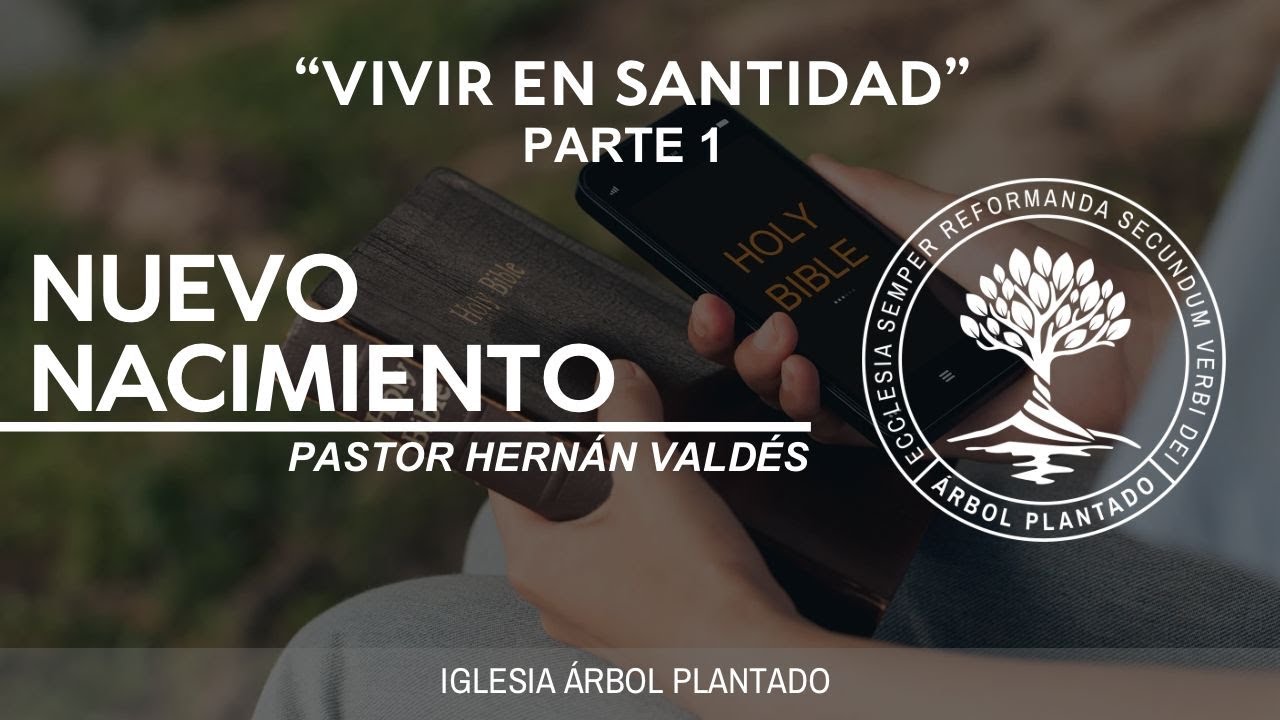 367 - Vivir en santidad - Nuevo Nacimiento - Parte 1