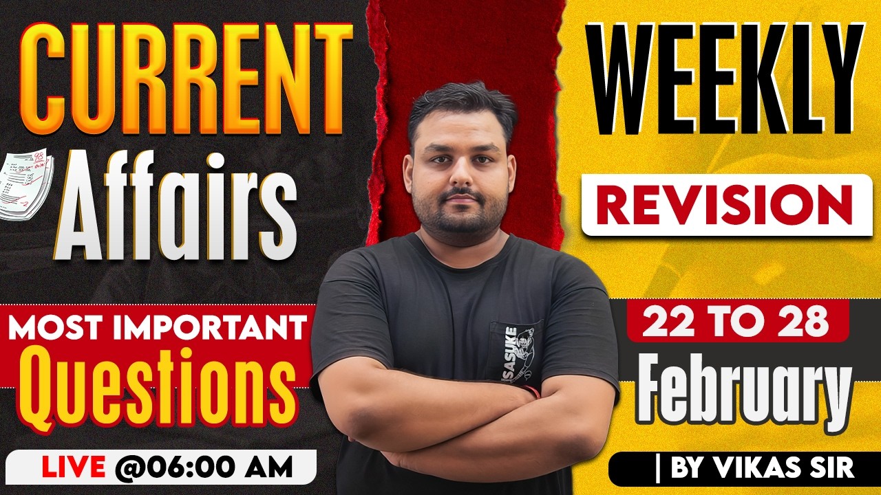 WEEKLY REVISION | 01-07 MARCH | Current Affairs 2026 | SPECIAL CLASS | BY VIKAS SIR