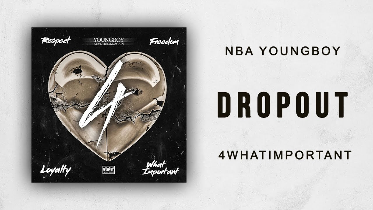 NBA YoungBoy - Dropout (4 What Important)