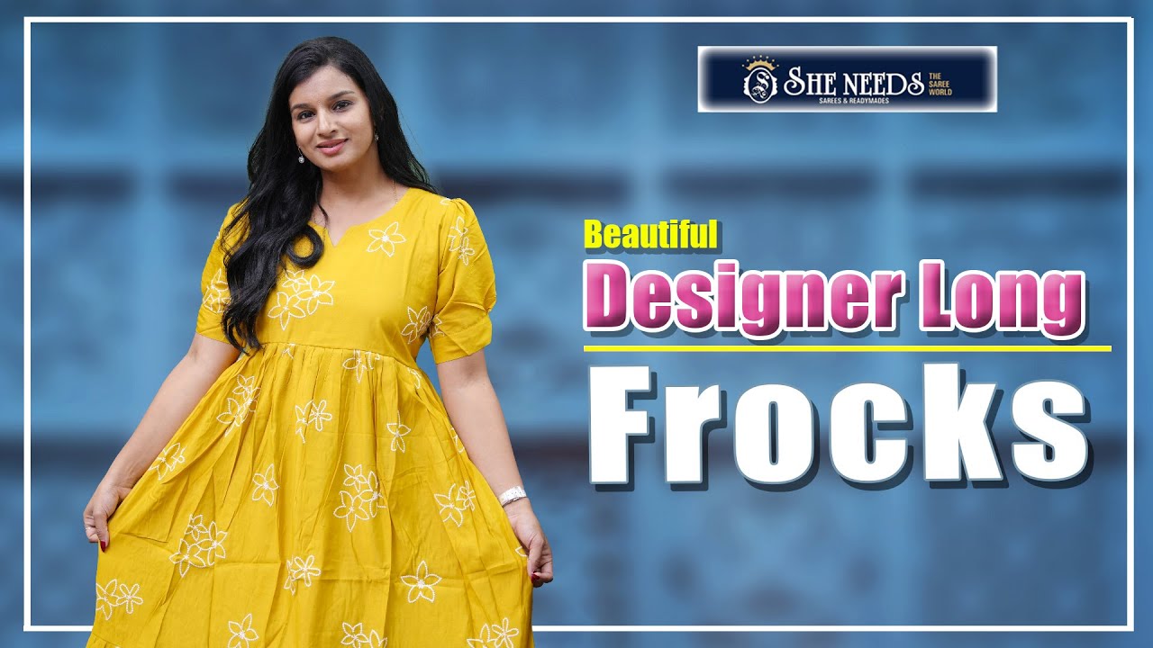 Designer Long Frocks at She Needs Saree World | Latest Party Wear & Fancy Frocks 2025