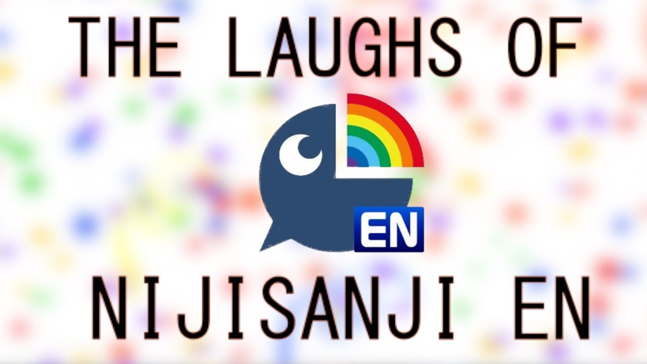 THE LAUGHS OF NIJISANJI EN!