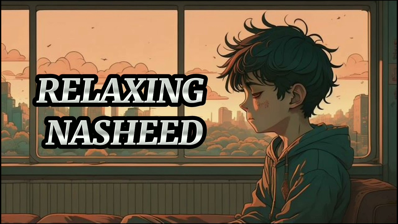 RELAXING NASHEED PLAYLIST || ISLAMIC NASHEEDS || NASHEEDS || Islamic Ethics