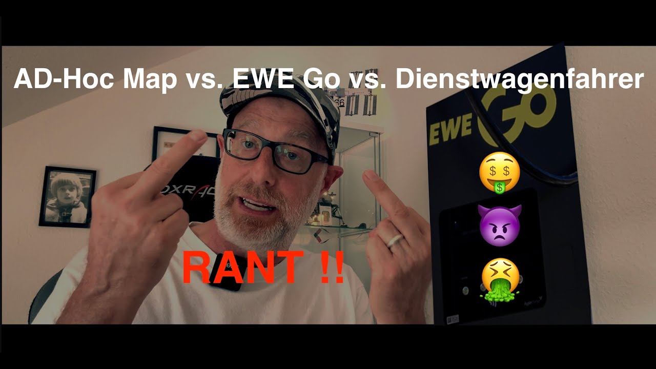 Rant! AD-Hoc Map vs. EWE Go vs. Dienstwagenfahrer mir platzt der Kragen!