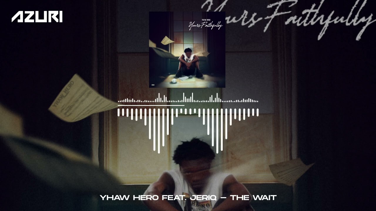 Yhaw Hero & Jeriq - The Wait (Official Audio)