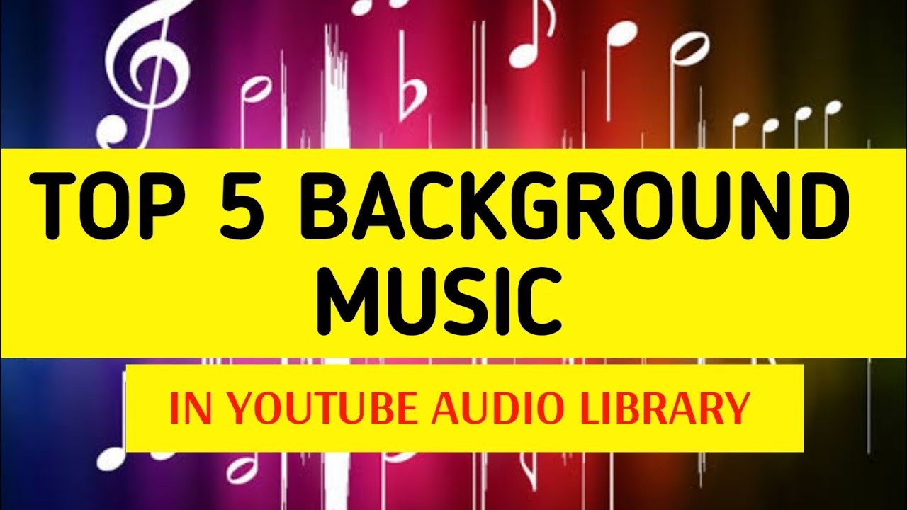 TOP 5 BACKGROUND MUSIC IN YOUTUBE AUDIO LIBRARY 2021 🎶