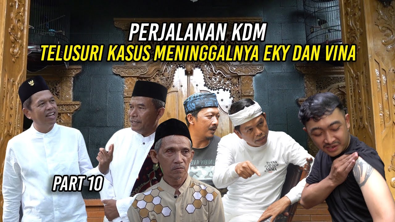 PART 10 | PERJALANAN KDM TELUSURI KASUS MEN1NGGALNYA EKY DAN VINA