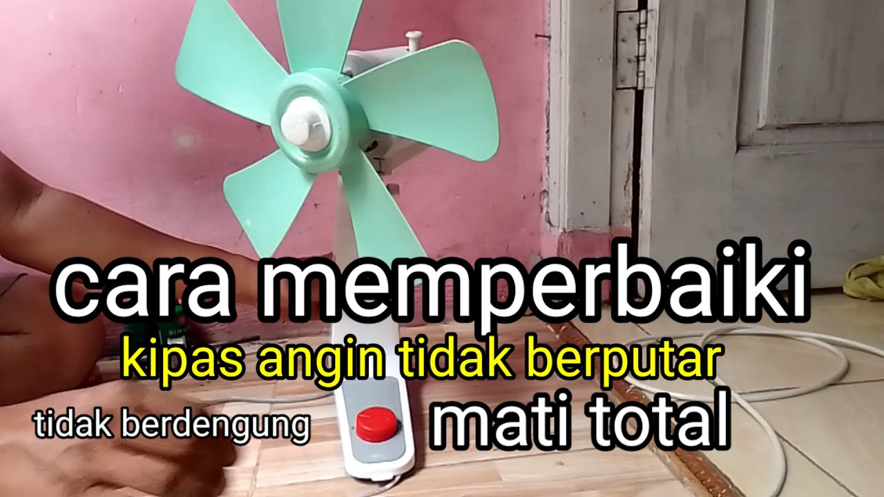 Cara memperbaiki kipas angin yang mati total !! Kipas angin tidak berputar