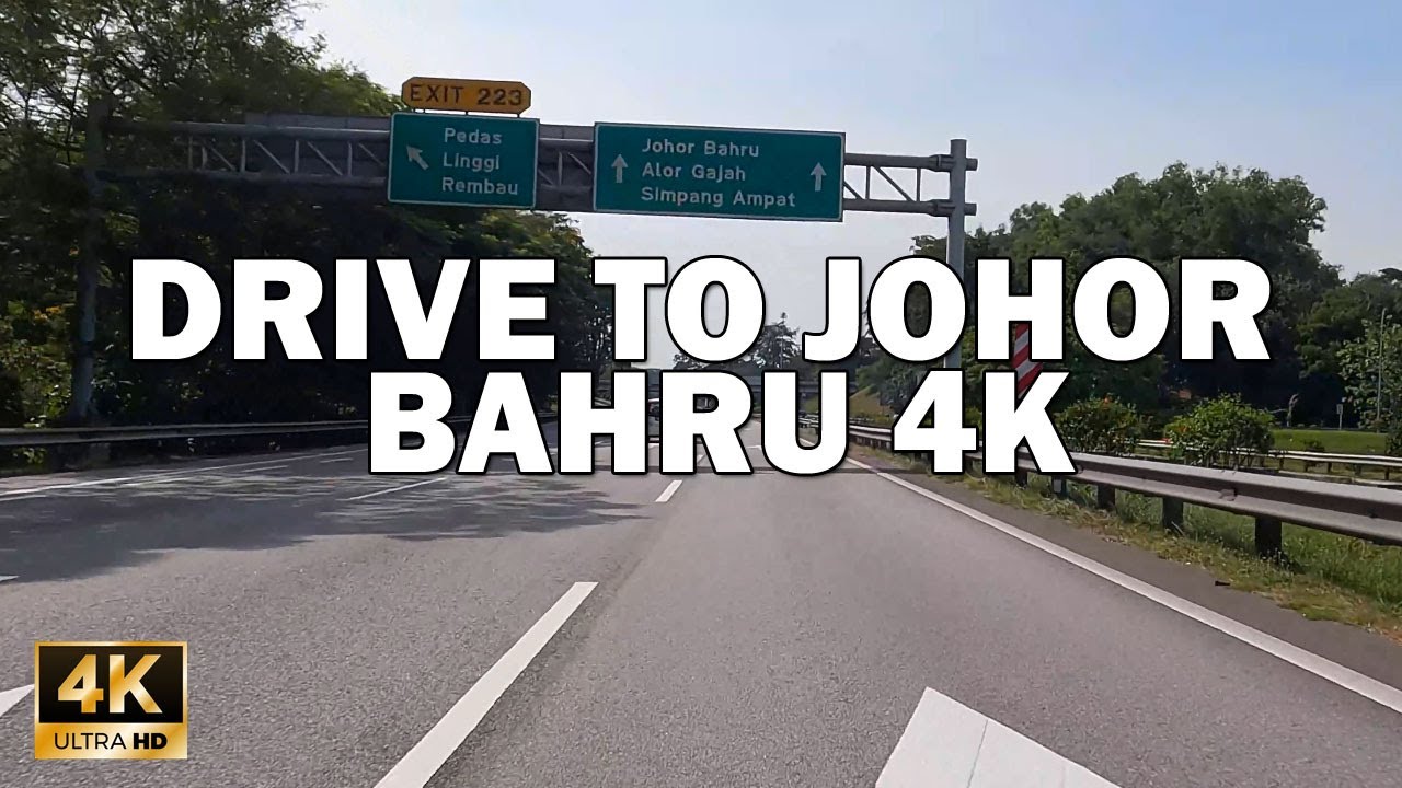 DRIVE TO JOHOR BAHRU MALAYSIA PART 1 4K 60FPS - TRIP FROM SEREMBAN