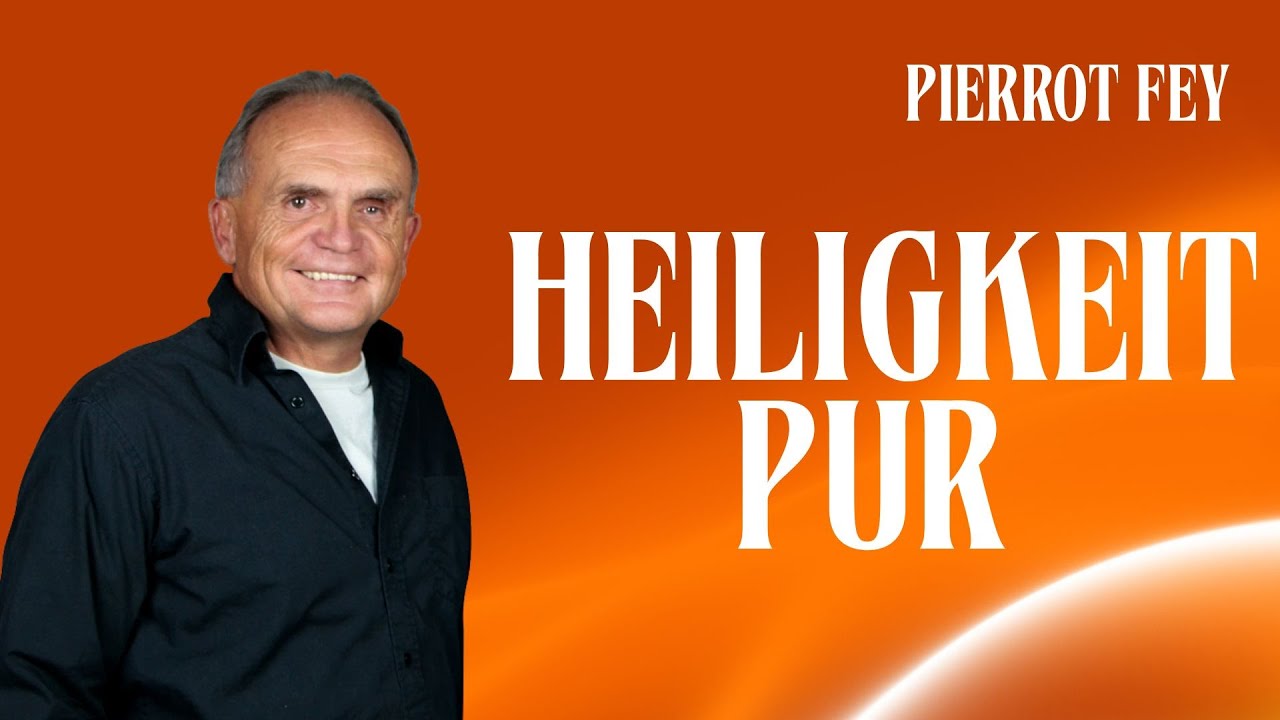 Pierrot Fey – Heiligkeit pur- Tag 2 (SBS 2025) – 20 Uhr