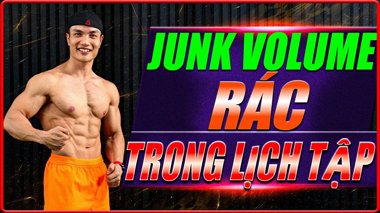 3 Sai Lầm Khiến Cơ Bắp Không Phát Triển – Junk Volume Rác Trong Buổi Tập Gym