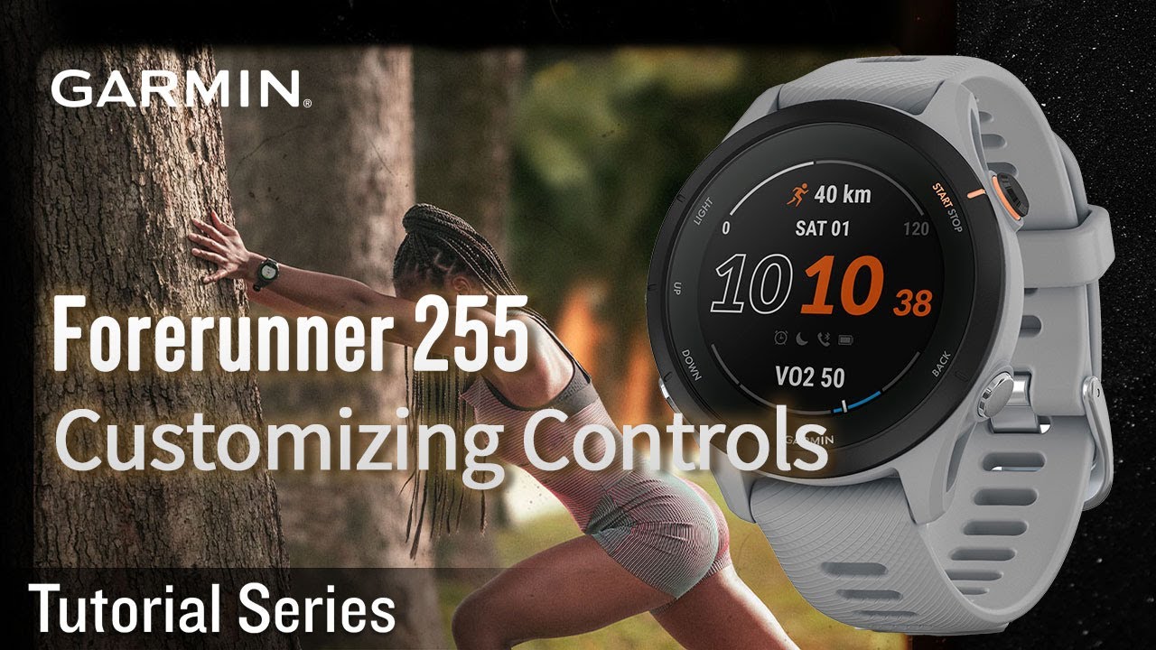 Tutorial - Forerunner 255: Customizing Controls