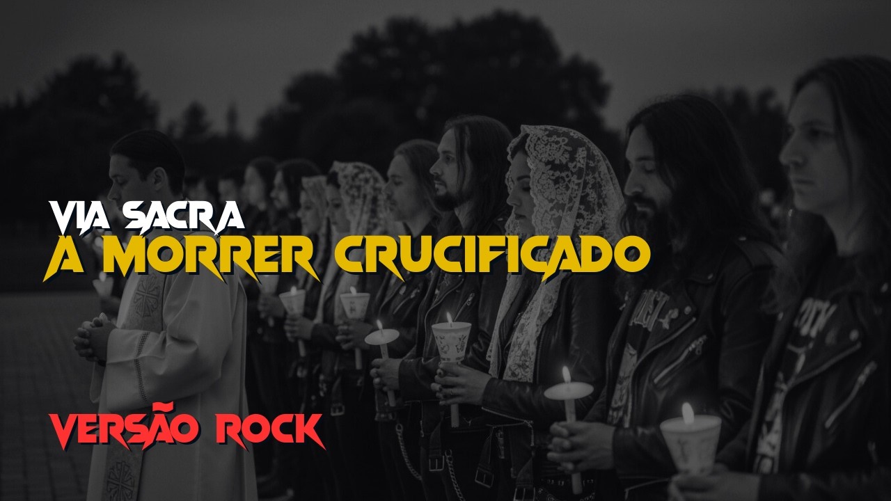 Canto da Via Sacra (A Morrer Crucificado) - Versão Rock - Música Católica Quaresma