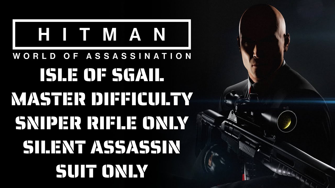 ISLE OF SGAIL SNIPER ONLY | MASTER DIFFICULTY | SILENT ASSASSIN SUIT ONLY | HITMAN WOA