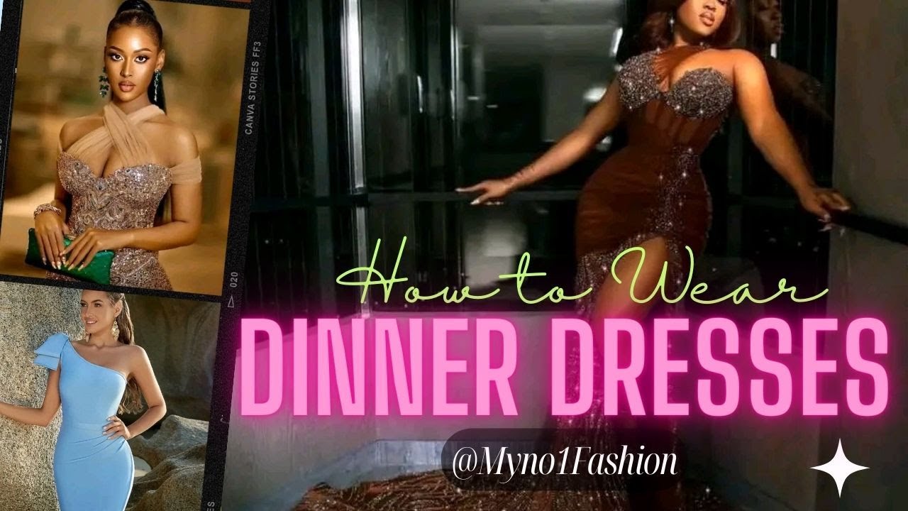 How to Wear Dinner Dresses