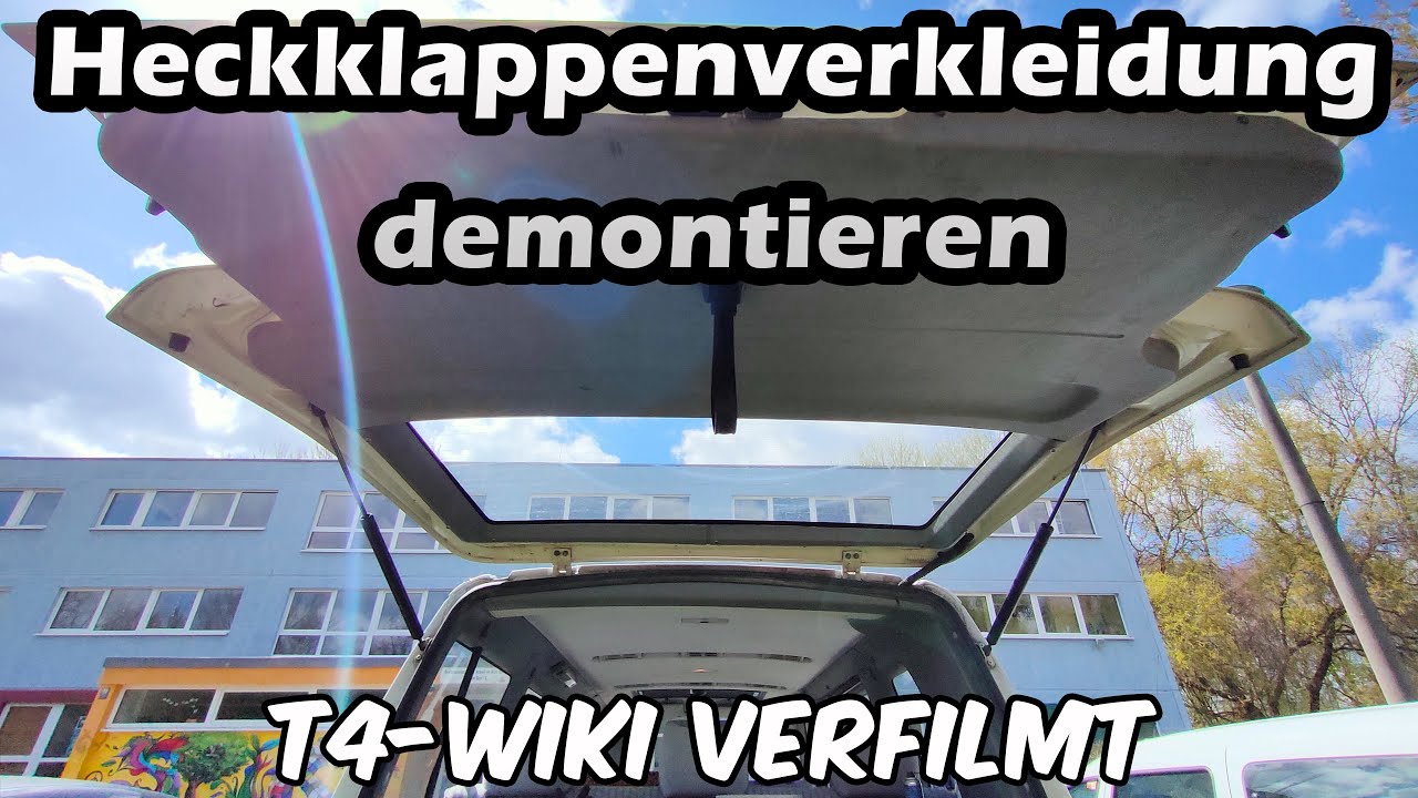 Verkleidung der Heckklappe vom T4 abbauen - T4-WIKI Verfilmt