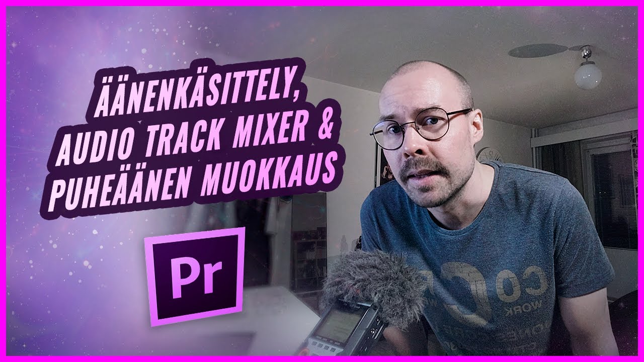 Äänenkäsittely & PUHEÄÄNEN MUOKKAAMINEN Adobe Premieressä (Podcast -tutoriaali)