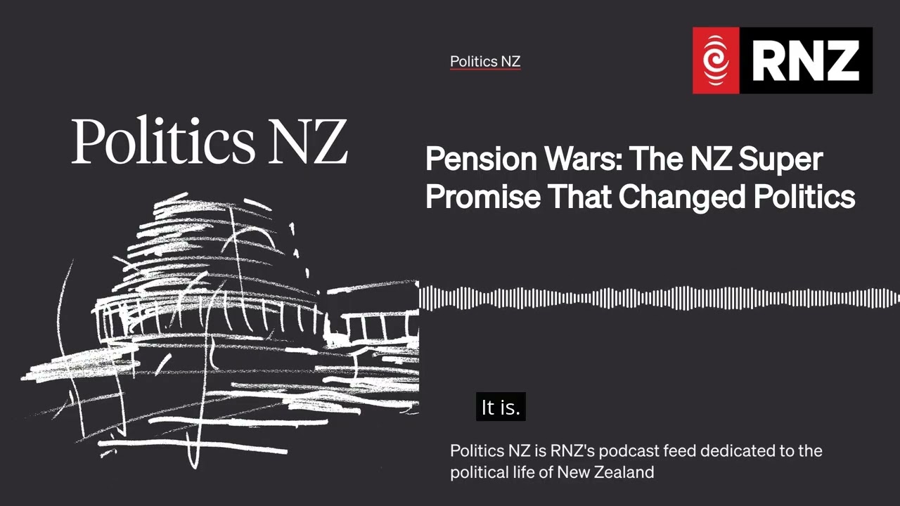 Pension Wars: The NZ Super Promise That Changed Politics | Politics NZ