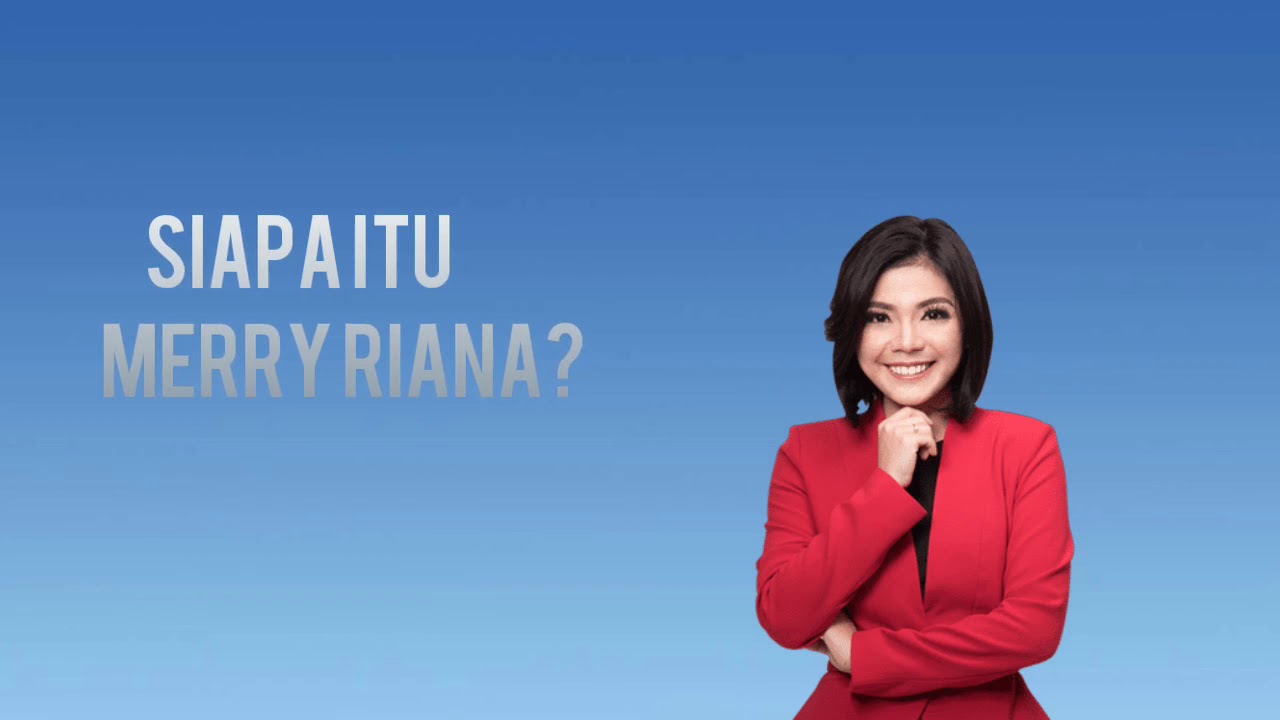 BIOGRAFI MERRY RIANA / SESEORANG YANG MEMPUNYAI MIMPI SEJUTA DOLAR