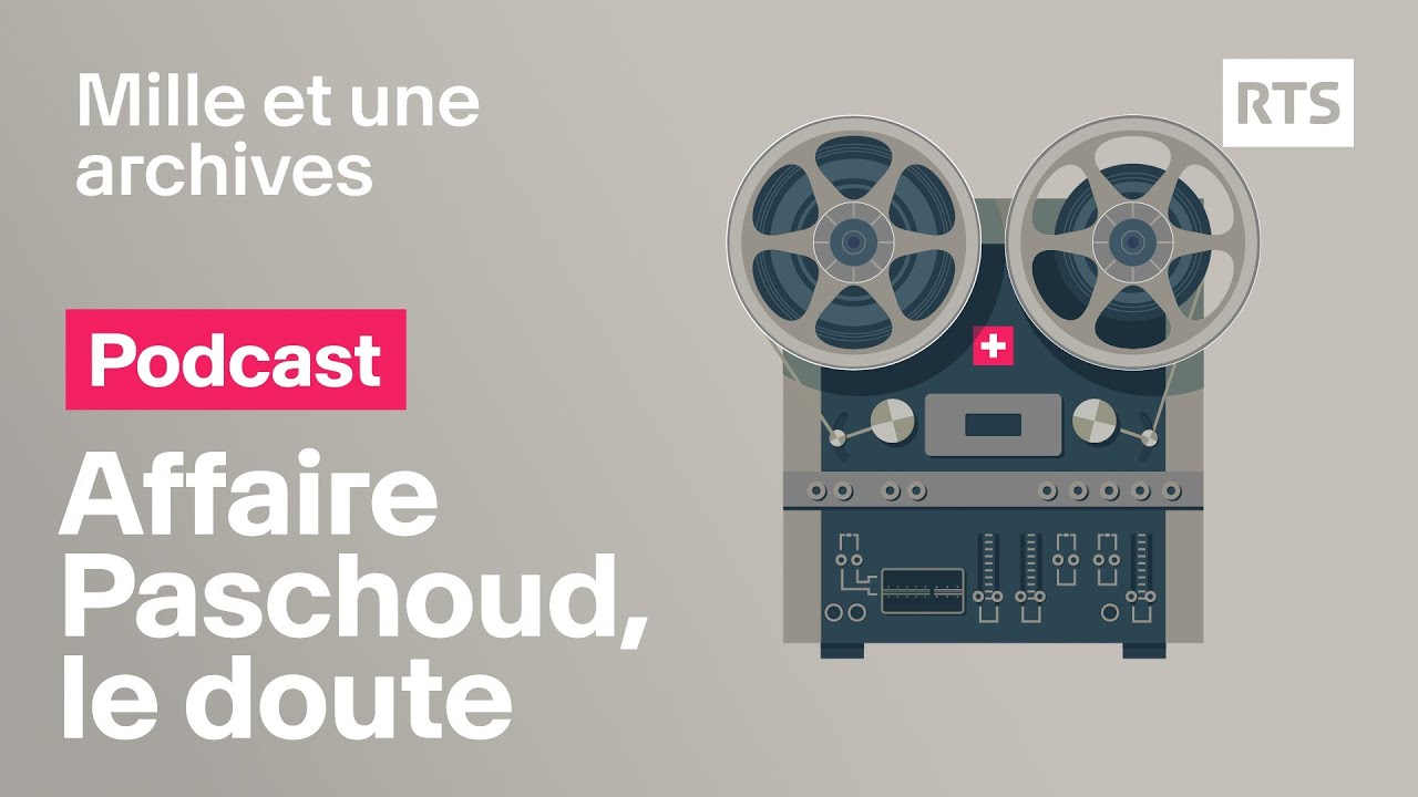 Affaire Paschoud, l'inadmissible doute - podcast original