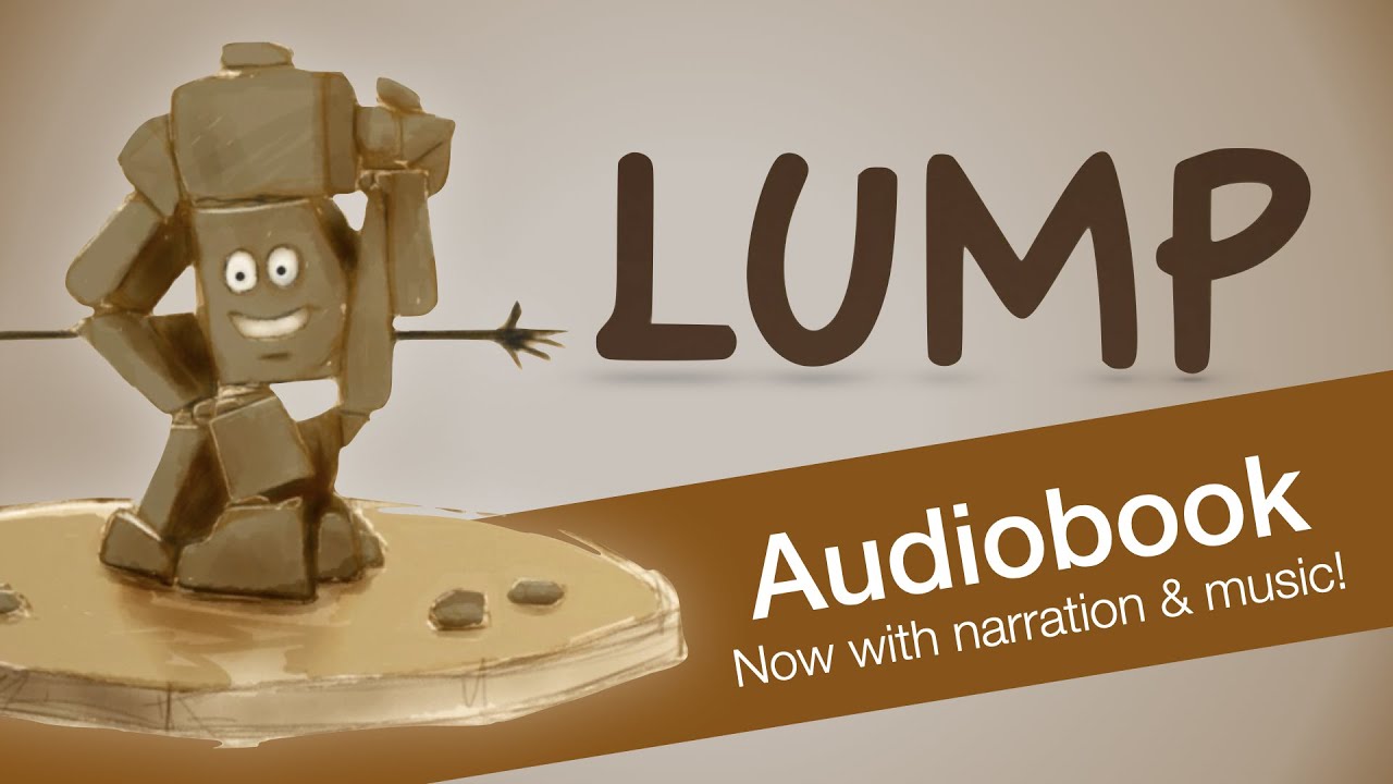 Lump, A story for kids and grown-ups of all ages.
