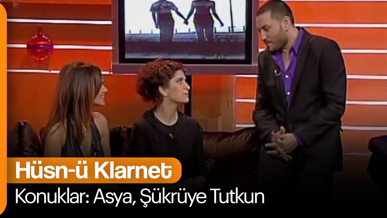 Hüsn-ü Klarnet - 1.Bölüm (Konuklar: Asya, Şükrüye Tutkun)