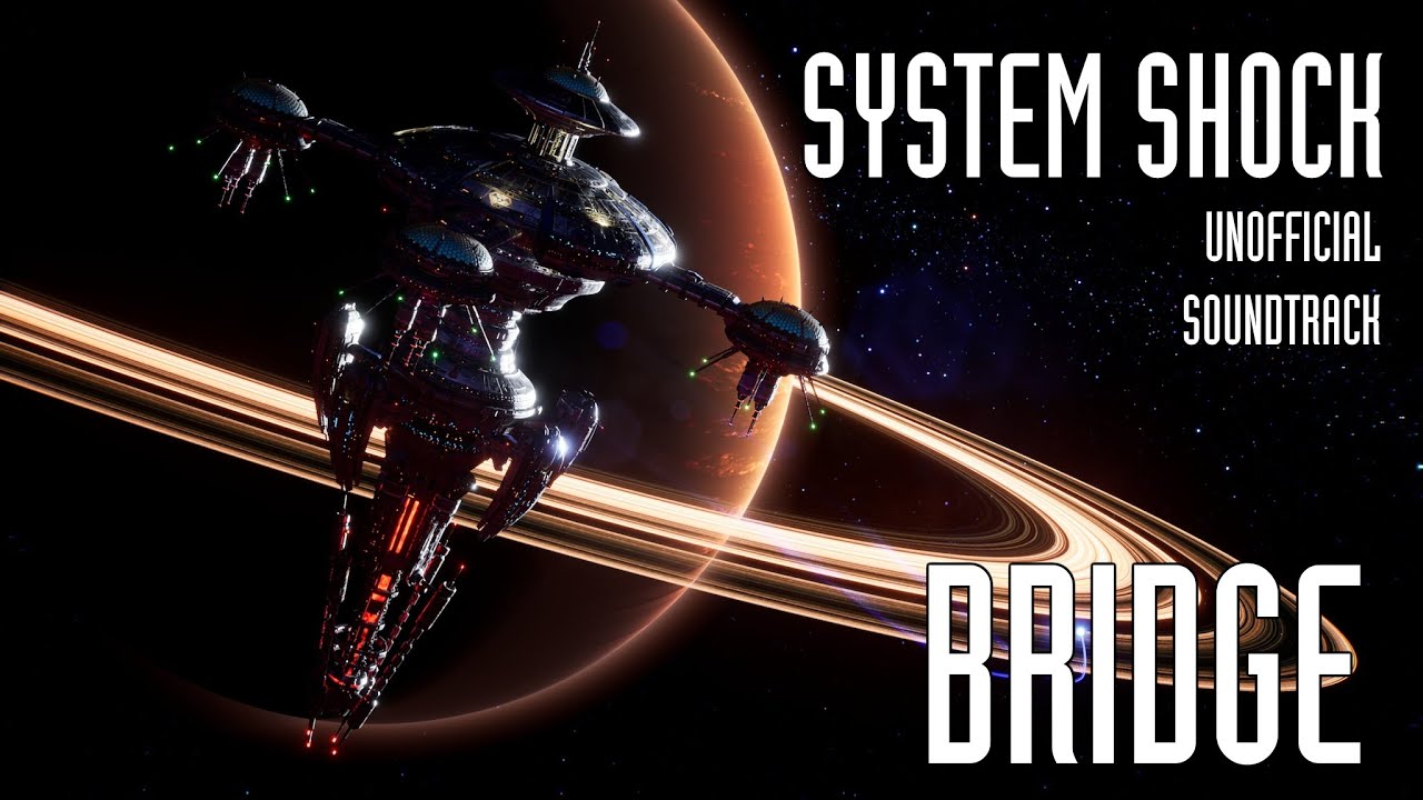 System Shock Remake UOST - Bridge Mix