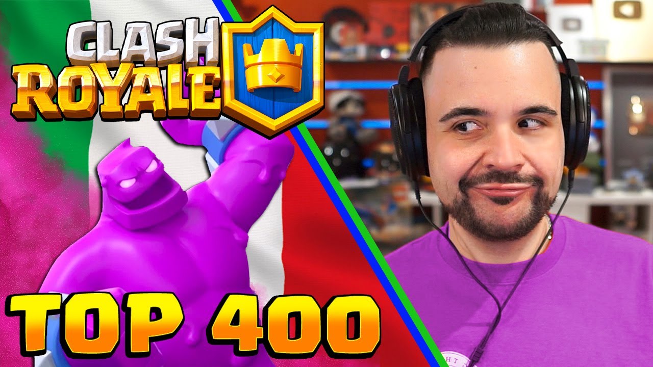 le cose si fanno difficili, TOP 400 ITA - CLASH ROYALE