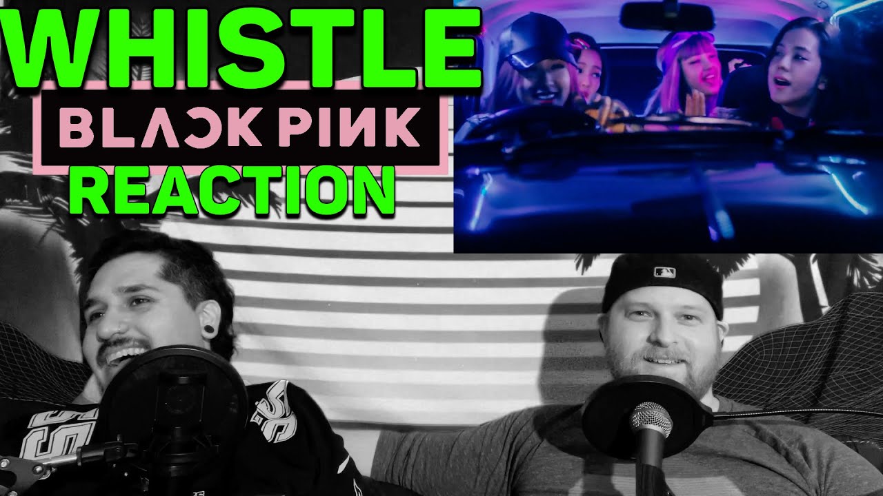 BLACKPINK - '휘파람 (WHISTLE)' M/V REACTION