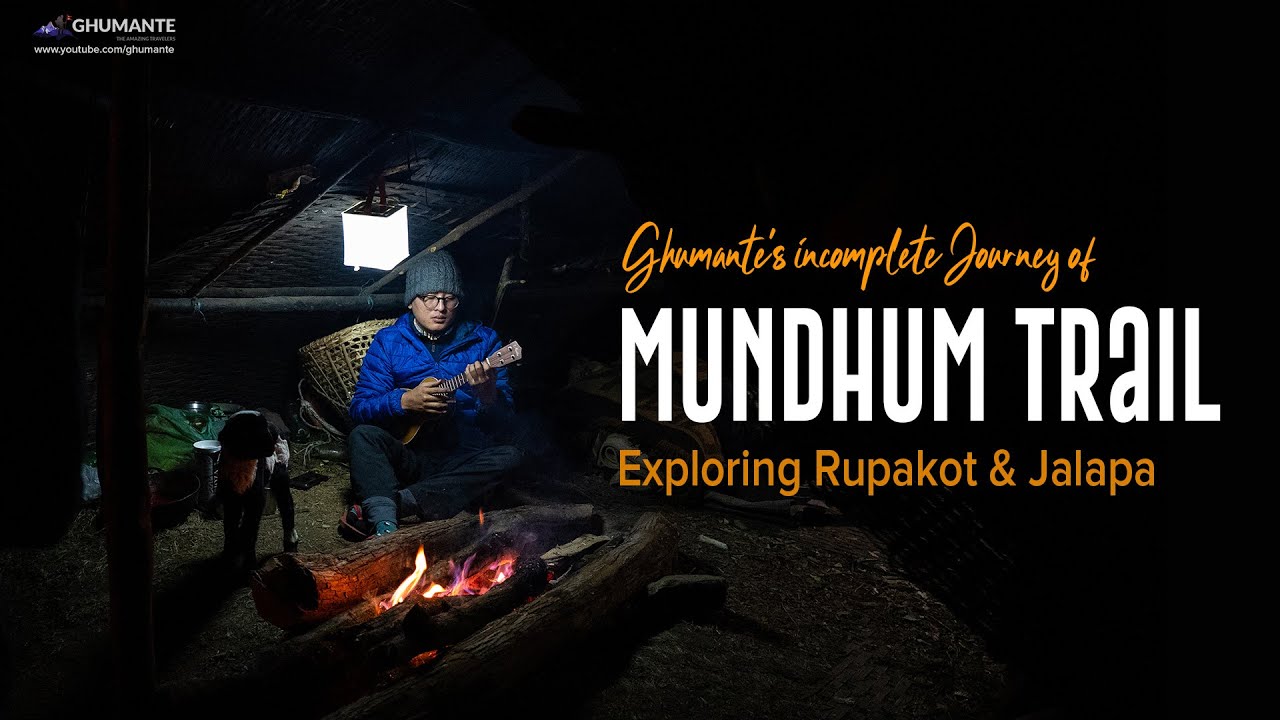 Our INCOMPLETE Journey to MUNDHUM Trail, Ep I , Exploring Rupakot & Jalapa