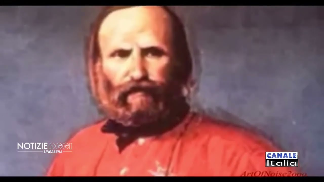 Chi &egrave; veramente Giuseppe Garibaldi ? | Notizie Oggi Lineasera - Canale Italia