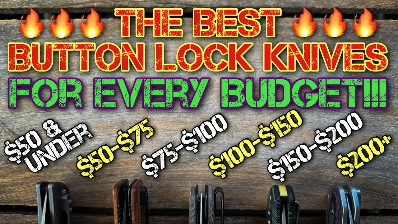 The BEST Button Lock EDC knives for EVERY budget!!! 🔥🔥🔥