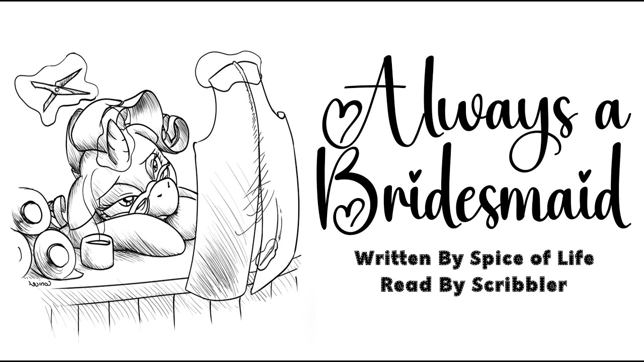 Pony Tales [MLP Fanfic] 'Always a Bridesmaid' by Spice of Life (SADFIC)