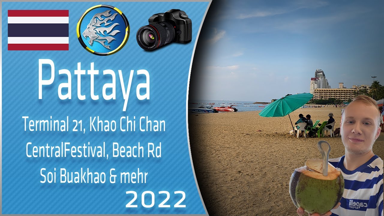 Pattaya 2022 - Terminal 21, Khao Chi Chan, Night Bazaar, Beach Road, Soi Buakhao - CptDayDreamer