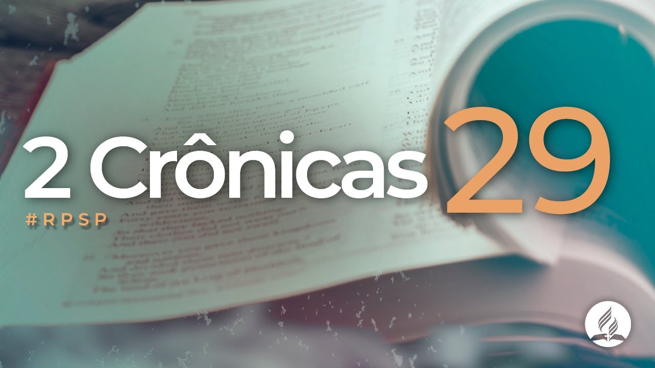2 Crônicas 29 -  Reavivados Por Sua Palavra | #RPSP