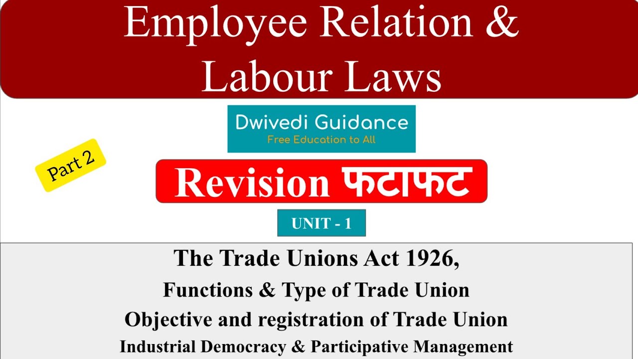Trade Unions, Trade Union Act 1926, Function and Type, Registration, Industrial democracy, WPM, mba