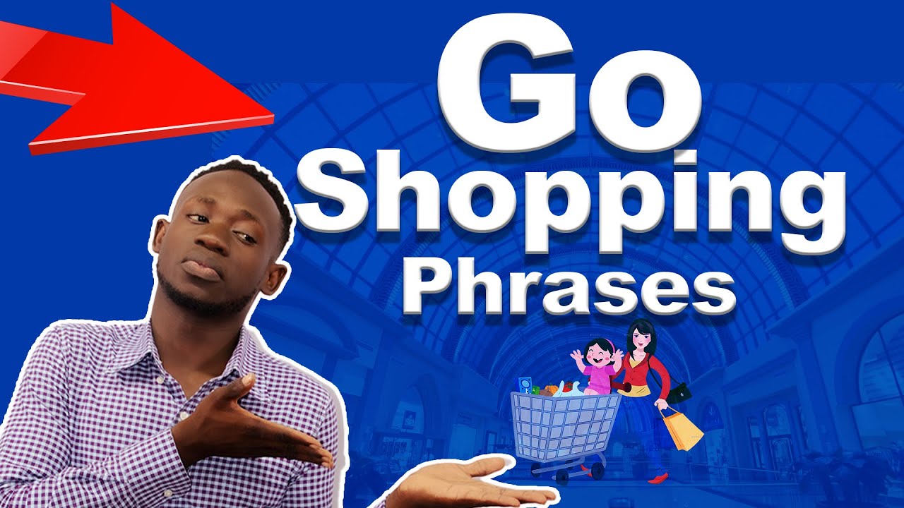 Pa al fe shopping siw pa aprann fraz angais sa yo.  Aprann pale anglais