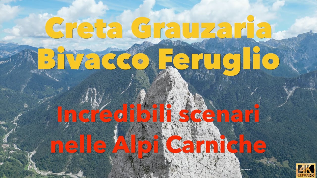 172 Creta Grauzaria Bivacco Feruglio (4K) affascinanti ed unici ambienti montani nelle Alpi Carniche