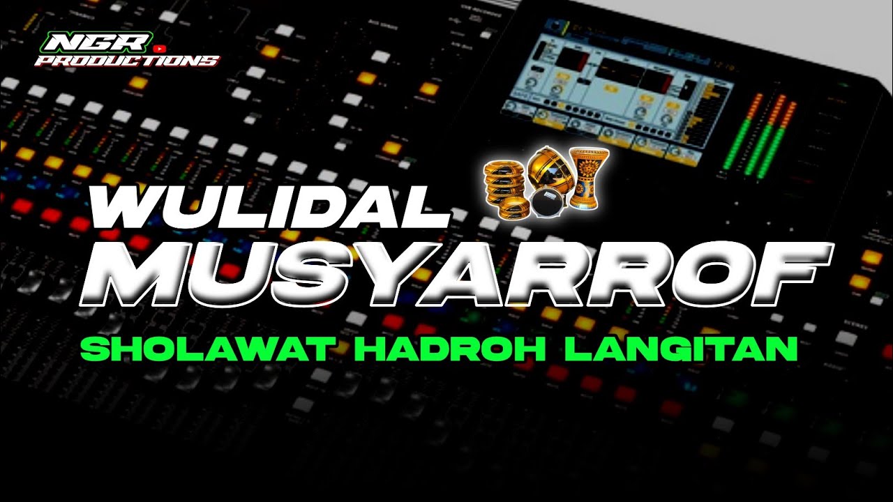 HADROH FULL BASS - WULIDAL MUSYARROF - SHOLAWAT LANGITAN - NGR PRODUCTIONS