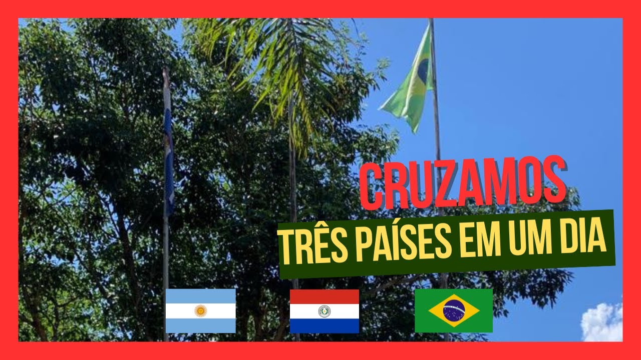CRUZAMOS 3 FRONTEIRAS EM UM SÓ DIA: Argentina, Brasil e Paraguai! 🛤️
