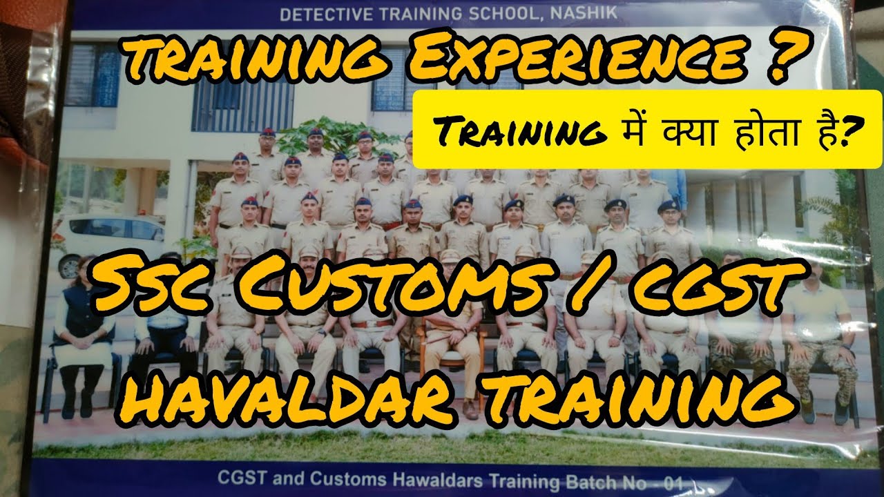 SSC HAVALDAR TRAINING Details || Customs, CBIC & CGST HAVALDAR Induction TRAINING & Experience