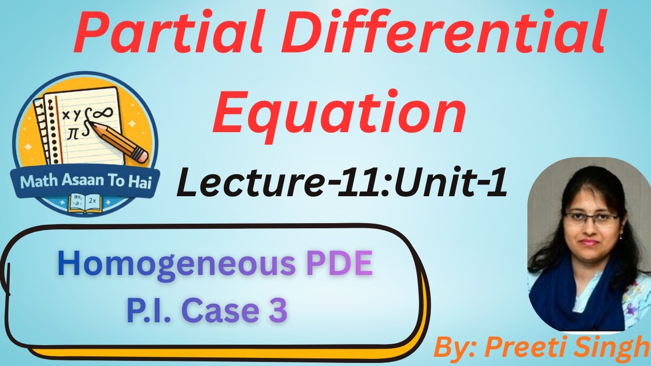 Lecture 11 Unit 1 | P.I. Case-3 Homogeneous PDE