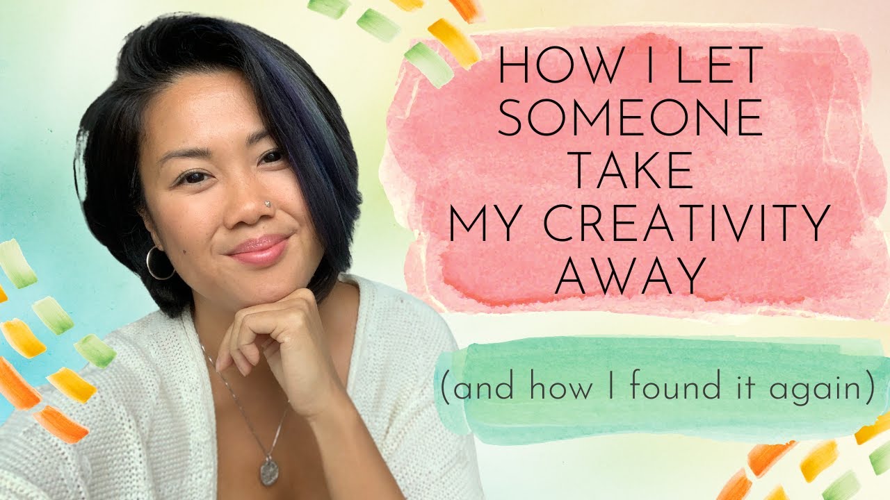 How I let someone take my Creativity away