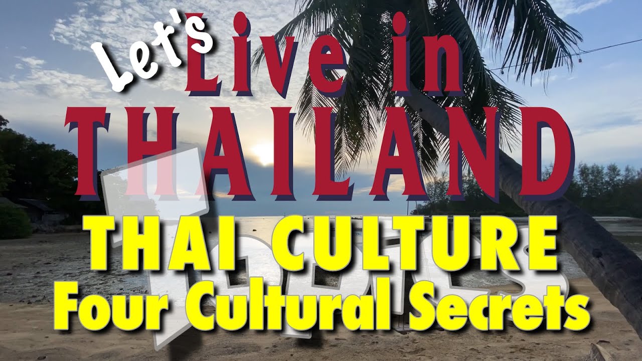 THAI CULTURE Four Cultural Secrets