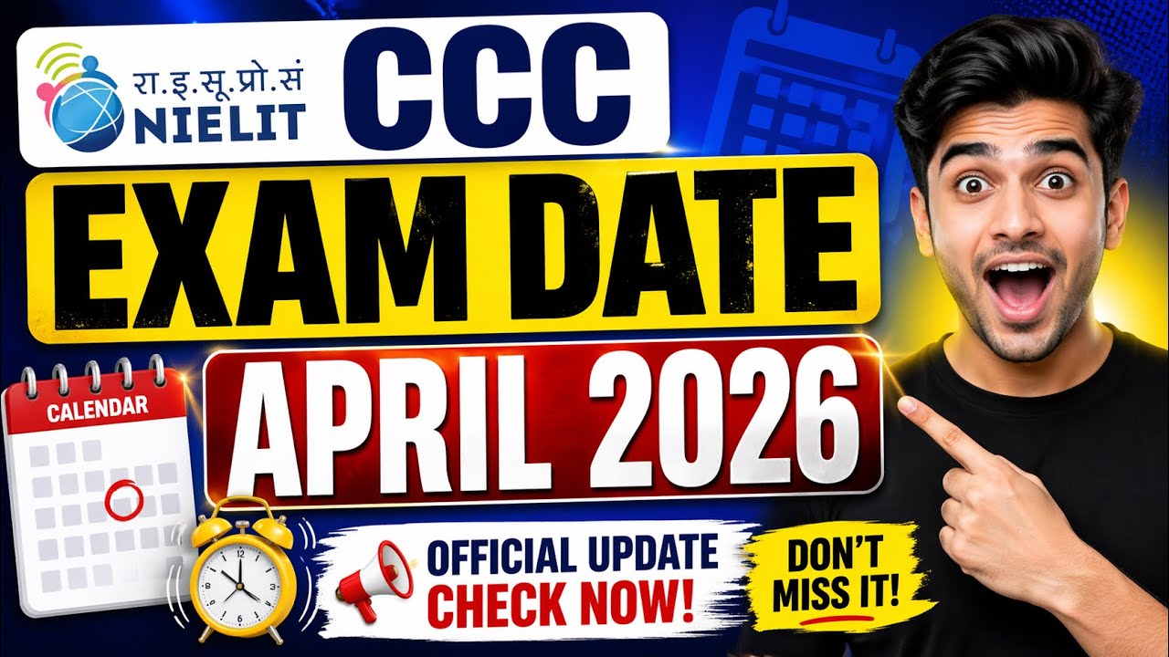 CCC Exam Date April 2026 🔥 | CCC April 2026 Exam Date Confirm? Admit Card, Syllabus, Fees
