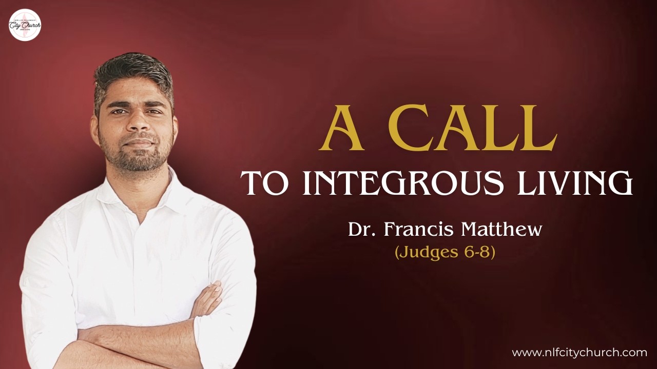 A Call to Integrous Living | Dr. Francis Mathew | 1st March 2026 | NLF City Church | Live | 9 AM