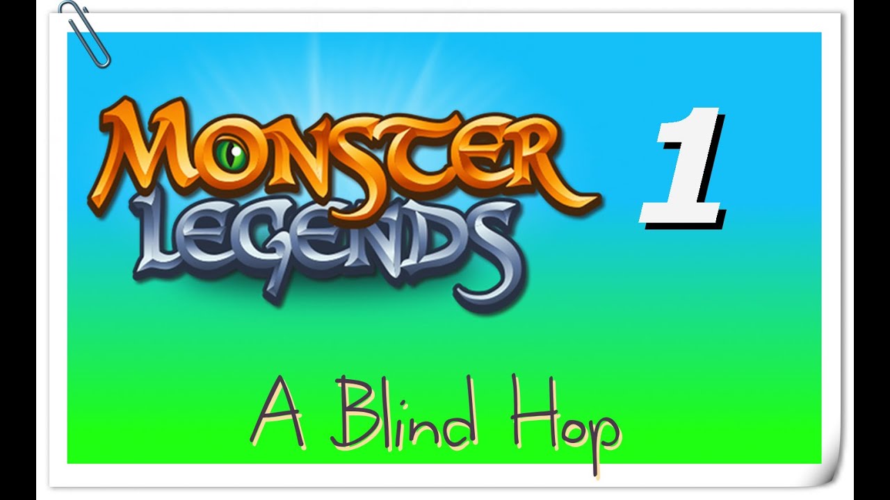 A Blind Hop - Monster Legends - Part 1