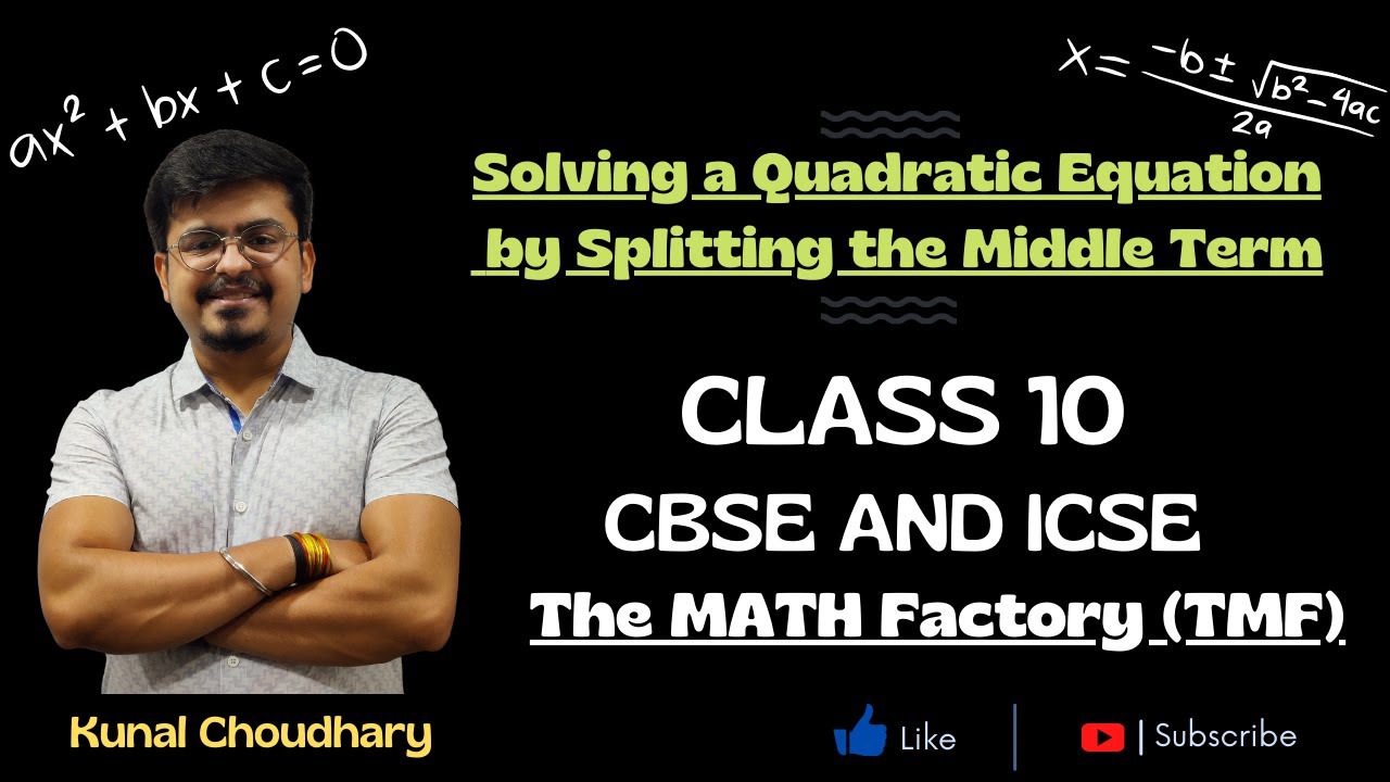 Quadratic Equations| Splitting The Middle Term| CBSE | ICSE| Class 9 and 10| Easiest Technique| TMF