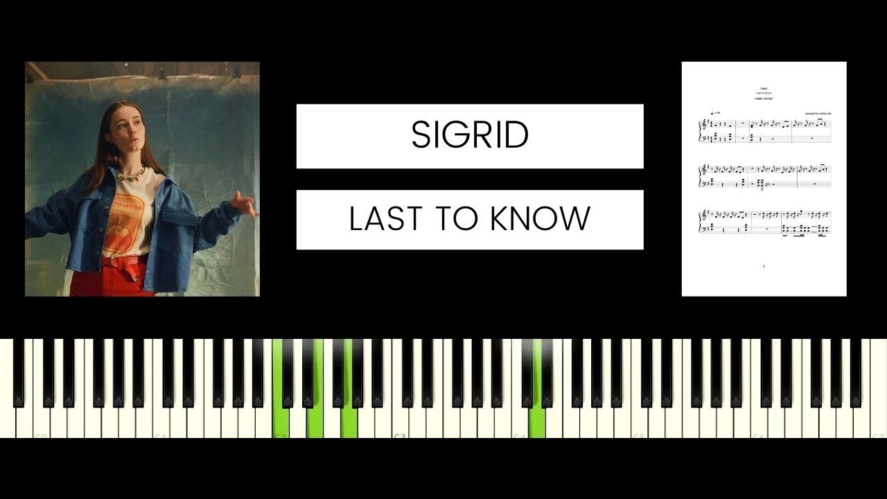Sigrid - Last to Know (BEST PIANO TUTORIAL & COVER)