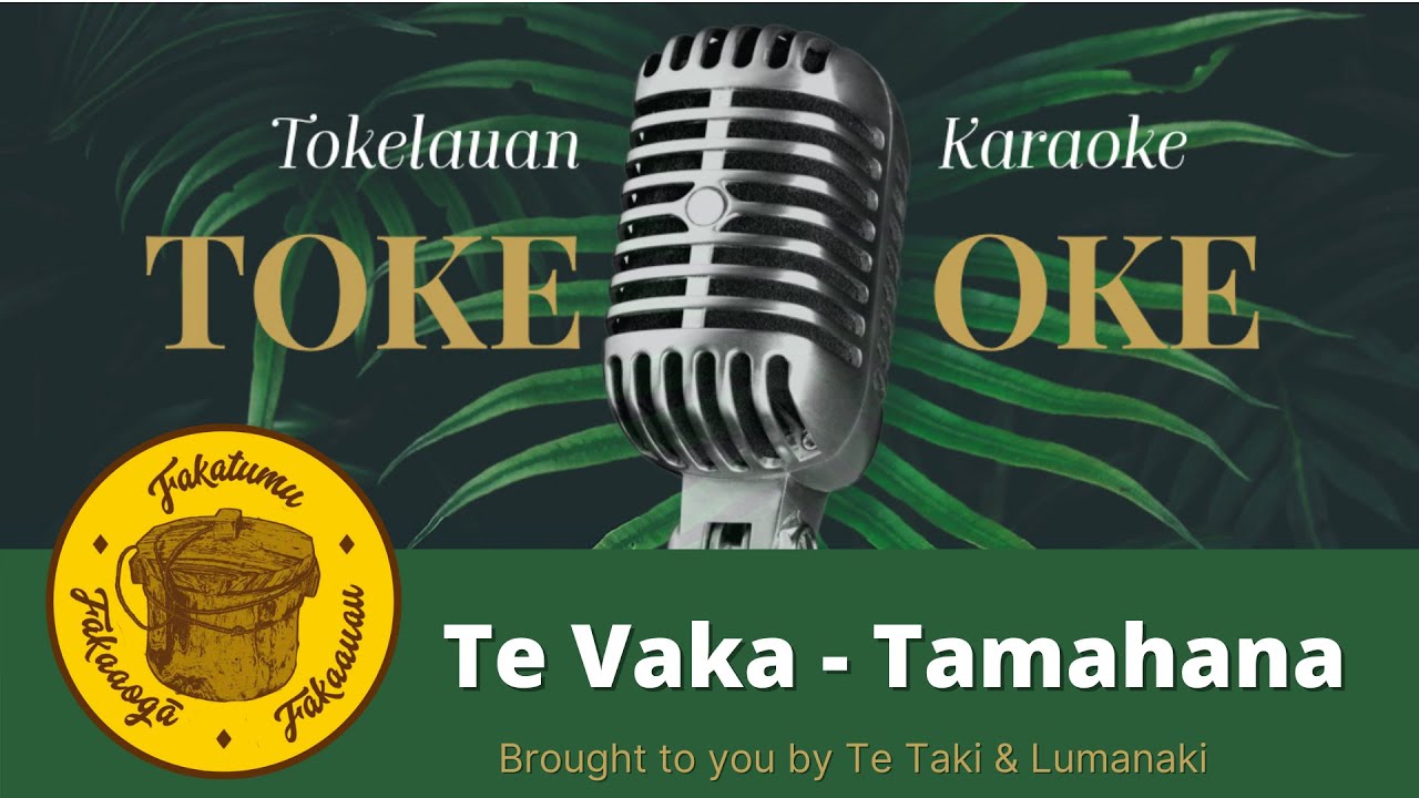 Te Vaka -  Tamahana Tokelau Karaoke