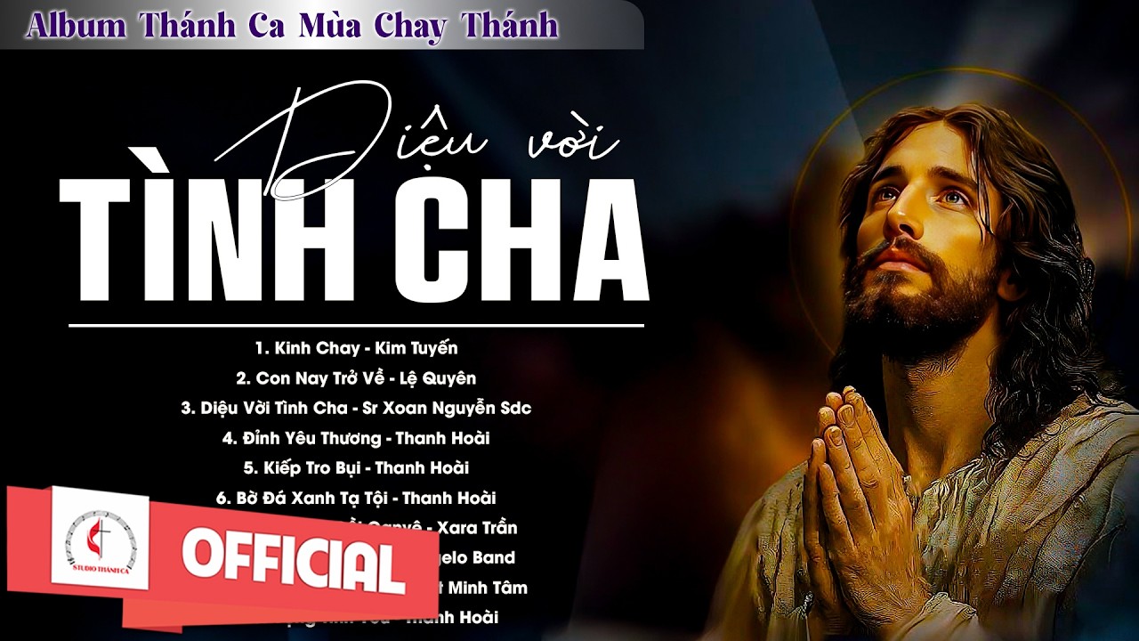 Album Thánh Ca Mùa Chay 2026 | Diệu Vời Tình Cha | Thánh Ca Cầu Nguyện Trong Mùa Chay Thánh